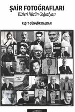 Şair Fotoğrafları & Yüzleri Hüzün Coğrafyası