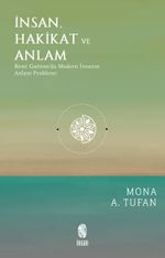 İnsan Hakikat ve Anlam & René Guénon'da Modern İnsanın Anlam Problemi