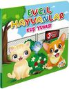 Evcil Hayvanlar - Kuş Yuvası / Hareketli Kitaplar Serisi