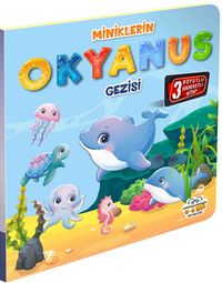 Miniklerin Okyanus Gezisi / Hareketli Kitaplar Serisi