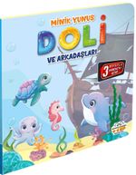 Minik Yunus Doli ve Arkadaşları / Hareketli Kitaplar Serisi