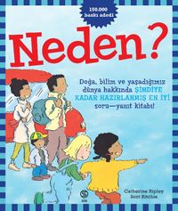 Neden? & Doğa, Bilim Ve Yaşadığımız Dünya Hakkında Şimdiye Kadar Hazırlanmış En İyi Soru-Yanıt Kitabı!