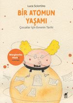 Bir Atomun Yaşamı: Çocuklar İçin Evrenin Tarihi