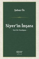 Siyer'in İnşası & Yeni Bir Paradigma