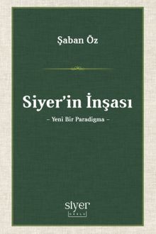 Siyer'in İnşası & Yeni Bir Paradigma