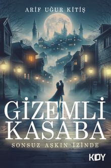 Gizemli Kasaba: Sonsuz Aşkın İzinde 