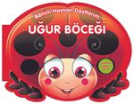Benim Hayvan Dostlarım - Uğur Böceği