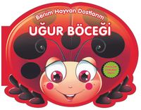 Benim Hayvan Dostlarım - Uğur Böceği
