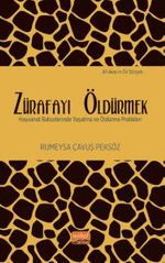 Zürafayı Öldürmek & Hayvanat Bahçelerinde Yaşatma ve Öldürme Pratikleri
