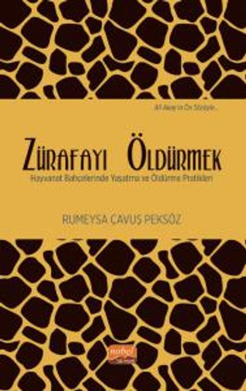 Zürafayı Öldürmek & Hayvanat Bahçelerinde Yaşatma ve Öldürme Pratikleri