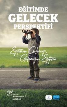 Eğitimde Gelecek Perspektifi & Eğitimin Geleceği, Geleceğin Eğitimi