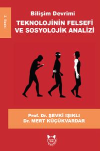 Bilişim Devrimi & Teknolojinin Felsefi ve Sosyolojik Analizi