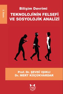Bilişim Devrimi & Teknolojinin Felsefi ve Sosyolojik Analizi