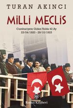 Milli Meclis & Cumhuriyete Giden Yolda 42 Ay 23/04/1920 - 29/10/1923