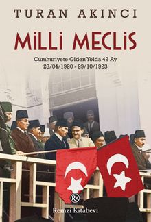 Milli Meclis & Cumhuriyete Giden Yolda 42 Ay 23/04/1920 - 29/10/1923