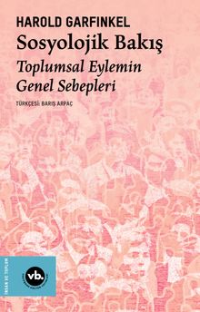 Sosyolojik Bakış & Toplumsal Eylemin Genel Sebepleri 