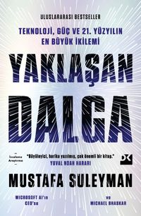 Yaklaşan Dalga & Teknoloji, Güç Ve 21.Yüzyılın En Büyük İkilemi