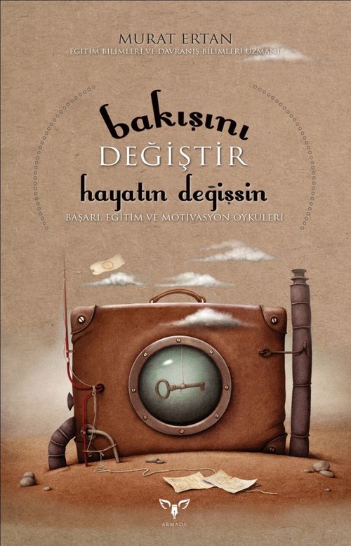 Bakışını Değiştir Hayatın Değişsin & Başarı, Eğitim ve Motivasyon Öyküleri