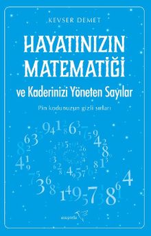 Hayatınızın Matematiği ve Kaderinizi Yöneten Sayılar