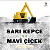 Sarı Kep&ccedil;e ile Mavi &Ccedil;i&ccedil;ek