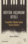 B&uuml;y&uuml;k U&ccedil;urum Oteli & Frankfurt Okulu'ndan Yaşam &Ouml;yk&uuml;leri