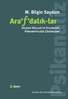 Arafdalıklar & İnsanın Halleri ve Eylemleri: Psikomitolojik Çözümleme