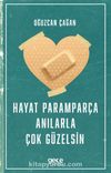 Hayat Paramparça Anılarla Çok Güzelsin