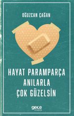 Hayat Paramparça Anılarla Çok Güzelsin