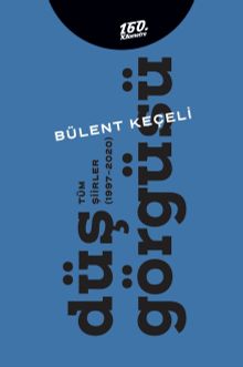 Düş Görgüsü & Tüm Şiirler (1997-2020)