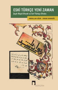 Eski Türkçe Yeni Zaman & Şeyh Raşid Efendi ve Sırf Türkçe Dîvanı