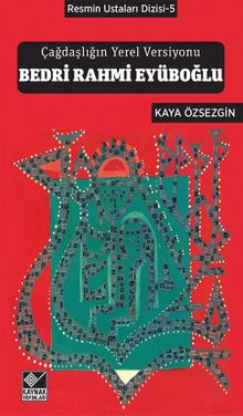 Çağdaşlığın Yerel Versiyonu  Bedri Rahmi Eyüboğlu