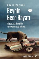 Beynin Gece Hayatı & Kabuslar, Sinirbilim ve Uykunun Gizli Dünyası