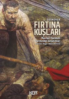 Fırtına Kuşları & Rus İşçi Hareketi Tarihinden Anlatımlar