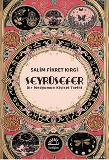 Seyrüsefer & Bir Medyumun Kişisel Tarihi