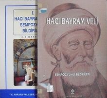 Hacı Bayram-ı Veli Sempozyumları (1-I.Hacı Bayram-ı Veli Sempozyumu Bildirileri 1990 - 2-Hacı Bayram Veli Sempozyumu Bildirileri 1999) 9-A-9