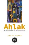 Ahlak & İyi ve K&ouml;tü'ye Dair Duyarlılık Arayışımız
