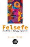 Felsefe & Kendimizi ve Dünyayı Algılamak