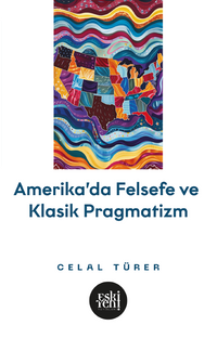 Amerika'da Felsefe ve Klasik Pragmatistler
