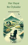 Her Hayat Bir &Ouml;yk&uuml;d&uuml;r