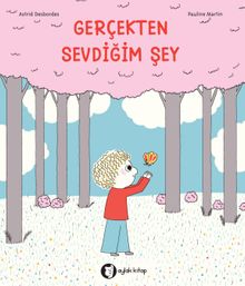 Gerçekten Sevdiğim Şey