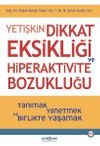 Yetişkin Dikkat Eksikliği ve Hiperaktivite Bozukluğu & Tanımak Y&ouml;netmek ve Birlikte Yaşamak