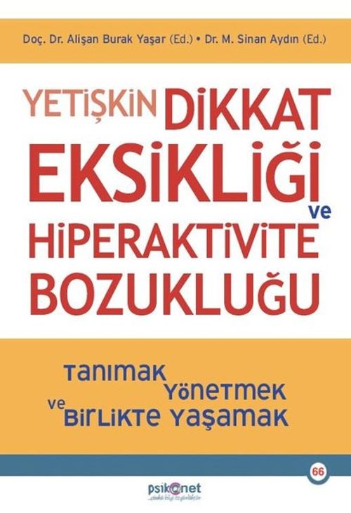 Yetişkin Dikkat Eksikliği ve Hiperaktivite Bozukluğu & Tanımak Yönetmek ve Birlikte Yaşamak