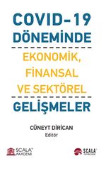 Covid-19 Döneminde Ekonomik, Finansal ve Sektörel Gelişmeler