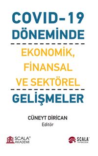 Covid-19 Döneminde Ekonomik, Finansal ve Sektörel Gelişmeler
