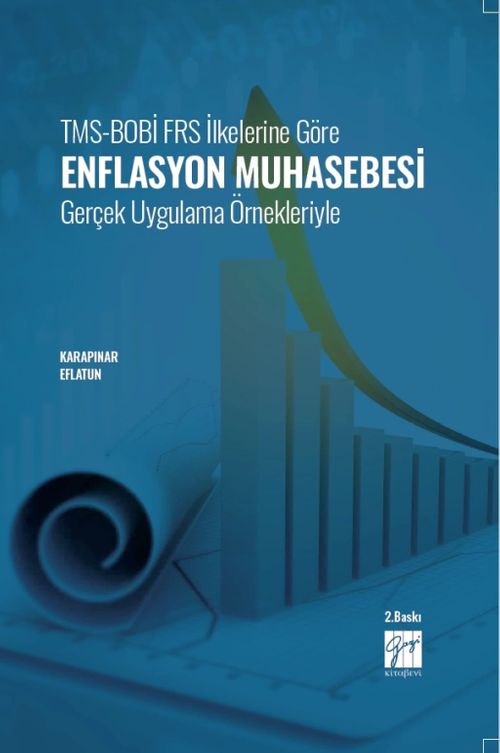 TMS-BOBİ FRS İlkelerine Göre Enflasyon Muhasebesi Gerçek Uygulama Örnekleriyle