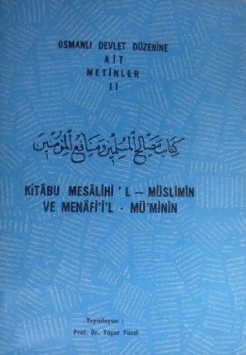 Kitabu Mesalihi'l-Müslimin ve Menafi'i'l-Müminin / Osmanlı Devlet Düzenine Ait Metinler II Kod: 4-G-5