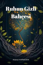 Ruhun Gizli Bahçesi
