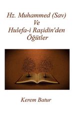 Hz. Muhammed (Sav) ve Hulefa-i Raşidin'den Öğütler