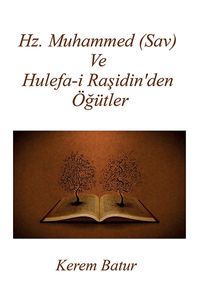 Hz. Muhammed (Sav) ve Hulefa-i Raşidin’den Öğütler