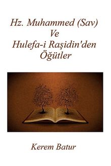 Hz. Muhammed (Sav) ve Hulefa-i Raşidin’den Öğütler